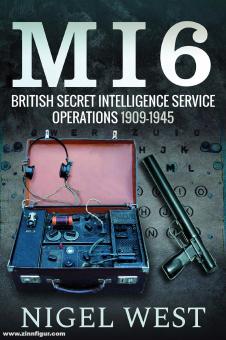 West, Nigel: MI6. British Intelligence Service Operations 1909-1945 