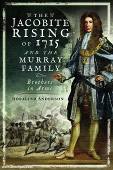Anderson, Rosalind : La montée jacobite de 1715 et la famille Murray. Frères d'armes 