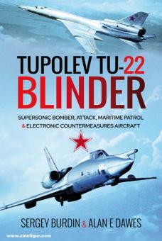Burdin, Sergey/Dawes, Alan E.: Tupolev Tu-22 Blinder. Supersonic Bomber, Attack, Maritime Patrol and Electronic Countermeasures Aircraft 