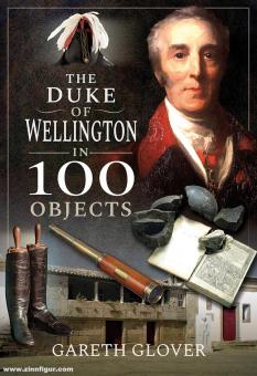 Glover, Gareth : Le Duc de Wellington en 100 objets 