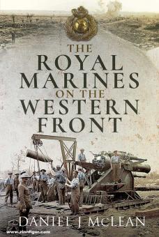 McLean, Daniel J.: The Royal Marines on the Western Front 