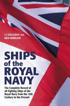 Warlow, Ben/Colledge, J. J.: Ships of the Royal Navy. The Complete Record of all Fighting Ships of the Royal Navy from the 15th Century to the Present 