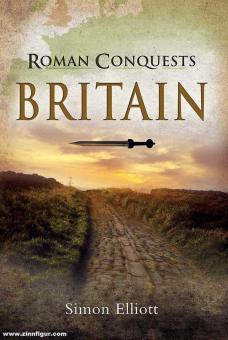 Elliott, Simon : Conquête romaine. Britain 