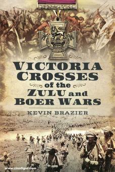 Brazier, Kevin: Victoria Crosses of the Zulu and Boer Wars 