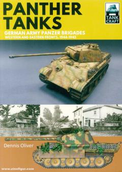 Oliver, Dennis: Panther Tanks. Germany Army Panzer Brigades. Western and Eastern Fronts, 1944-1945 
