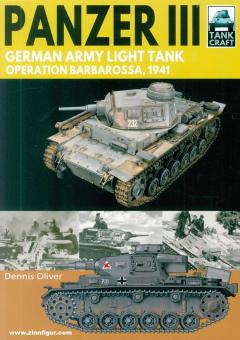 Oliver, Dennis: Panzer III. German Army Light Tank. Operation Barbarossa 1941 