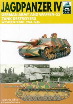 Oliver, Dennis : Char de chasse IV. Tank Destroyers de l'armée allemande et de la Waffen-SS. Europe de l'Ouest 1944-1945. 