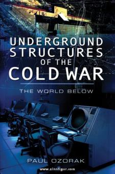 Ozorak, P.: Underground Structures of the Cold War. The World Below 