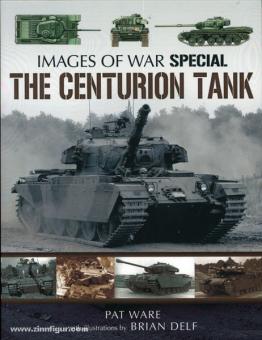 Ware, P. : Images de la guerre. Le réservoir Centurion. Photographies rares des archives de la guerre 