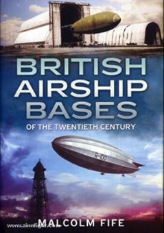 Fife, M.: British Airship Bases of the Twentieth Century 
