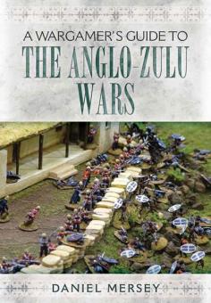 Mersey, D. : A Wargamer's Guide to The Anglo-Zulu Wars 