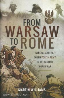 Williams, M. : De Varsovie à Rome. L'armée polonaise exilée du général Anders pendant la Seconde Guerre mondiale 