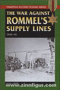 Levine, A. J. : La guerre contre les lignes d'approvisionnement de Rommel, 1942-43 