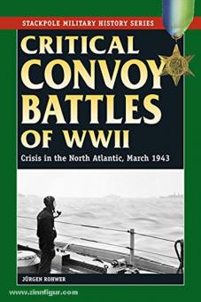 Rohwer, J. : Batailles critiques de convois de la Seconde Guerre mondiale. Crise dans l'Atlantique Nord, mars 1943 
