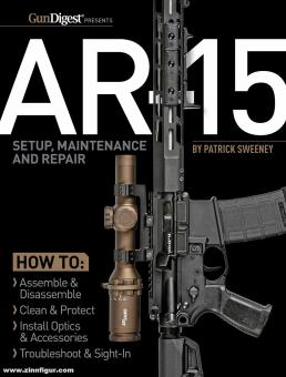 Sweeney, Patrick: AR-15. Setup, Maintenance and Repair 