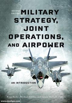 Burke, Ryan/Fowler, Michael/Martisek, Jahara (éd.) : Stratégie militaire, opérations conjointes et force aérienne 