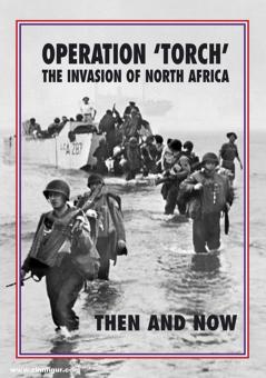Pallud, Jean-Paul: Operation "Torch". The Invasion of North Africa Then and Now 