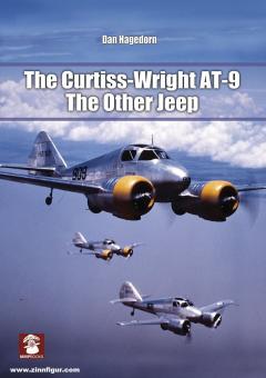 Hegedorn, Dan: The Curtiss-Wright AT-9. The Other Jeep 