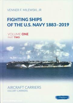 Milewski Jr., Venner F.: Fighting Ships of the U.S. Navy 1883-2019. Band 1 (Teil 2): Aircraft Carriers. Escort Carriers 