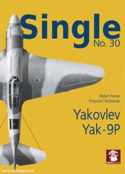 Panek, Robert/Wolowski, Krzyszof: Single. Heft 30: Yakovlev Yak-9P 
