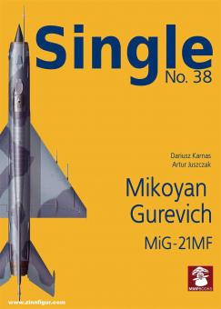 Karnes, Dariusz/Juszczak, Artur: Single. Heft 38: Mikoyan Gurevich MiG-21MF 
