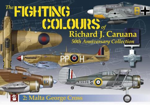 Caruana, Richard J.: The Fighting Colours of Richard J. Caruana. 50th Anniversary Collection. Band 2: Malta George Cross 