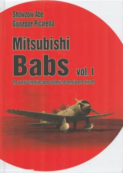 Picarella, Giuseppe: Mitsubishi Babs. The world's first high-speed strategic reconnaissance aircraft. Band 1 