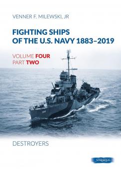 Milewski Jr., Venner F. : Fighting Ships of the U.S. Navy 1883-2019. Volume 4, Partie 2 : Destroyers 