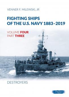 Milewski Jr., Venner F.: Fighting Ships of the U.S. Navy 1883-2019. Band 4, Teil 3: Destroyers (1937-1943) 