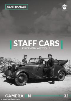 Ranger, Alan: Staff Cars in Germany WW2. Volume 3 