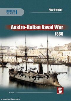 Olender, Piotr: Austro-Italian Naval War 1866 