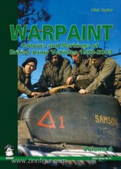 Taylor, Dick/Fernandez, Claudio (Illustr.): Warpaint. Colours and Markings of British Army Vehicles 1903-2003. Volume 4 