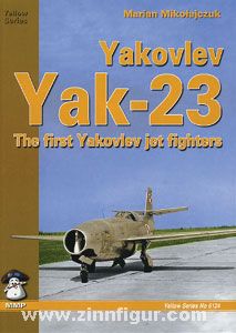 Mikolajczuk, Marian: Yakovlev Yak-23. The first Yakovlev jet fighters 