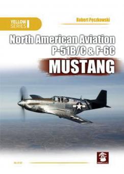 Peczkowski, Robert : North American Aviation P-51B/C & F-6C Mustang 