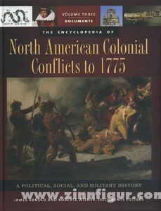 Tucker, S. C. (Hrsg.): The Encyclopedia of North American Conflicts to 1775. A Political, Social, and Military history. 3 Bände 