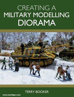 Booker, Terry: Creating a Military Modelling Diorama 