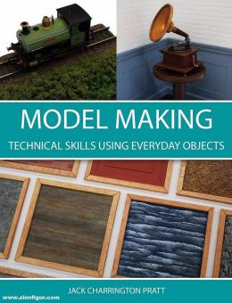 Pratt, Jack C.: Modell Making. Technical Skills Using Everryday Objects 