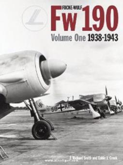 Smith, R./Creek, E. J. : Focke-Wulf Fw 190. Volume 1 : 1938-43 