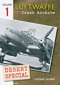 Bouwer, Stefaan: Luftwaffe Crash Archive. Desert Special. Band 1 