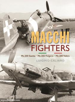 Caliaro . Luigino, en italien : Combattants italiens. Volume 1 : Mc.200 Saetta - Mc.202 Folgore - Mc.205 Veltro 