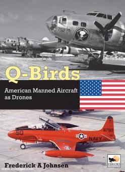 Johnsen, Frederik A. : Les Q-Birds. Les avions américains manœuvrés comme des drones 
