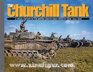 Doyle, D.: The Churchill Tank. A Visual History Of The British Army's Heavy Infantry Tank 1941-1945. Band 1: The Gun Tank, Mk I-VIII 