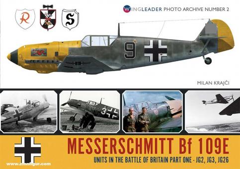 Krajci, Milan: Messerschmitt Bf 109E. Units in the Battle of Britain. Teil 1: JG2, JG3, JG26 