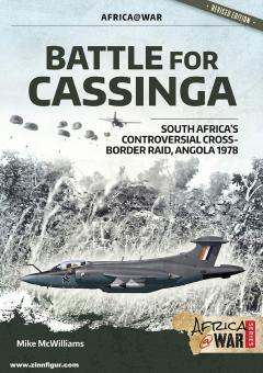 McWilliams, Mike : Battle for Cassinga. South Africa's Controversial Cross-Border Raid, Angola 1978 