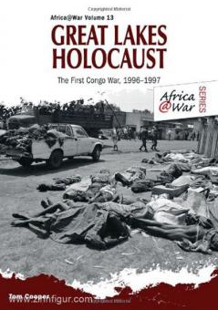 Cooper, T. : Holocauste des Grands Lacs. Première guerre du Congo, 1996-1997 