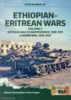 Fontanellaz, Adrien/Cooper, Tom : Guerres éthiopiennes et érythréennes. Volume 2 : Eritrean War of Independence, 1988-1991 & Badme War, 1998-2001 