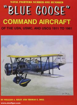 Riley, William/Doll, Thomas : &quot;Blue Goose&quot; Command Aircraft of the USN, USMC, and USCG 1911 to 1961 