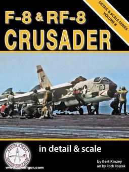 Kinzey, Bert/Roszak, Rock: F-8 & RF-8 Crusader in Detail & Scale 