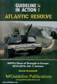 Grummit, David: Guideline in Action. Heft 1: Atlantic Resolve. NATO's Show of Strength in Europe 2014-2018. Volume 1: Armour 