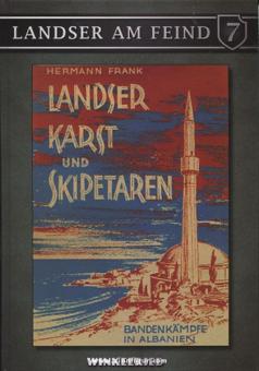 Frank, H. : Landser à l'ennemi. Volume 7 : Landser, Karst et Skipetaren. Combats de bandes en Albanie 